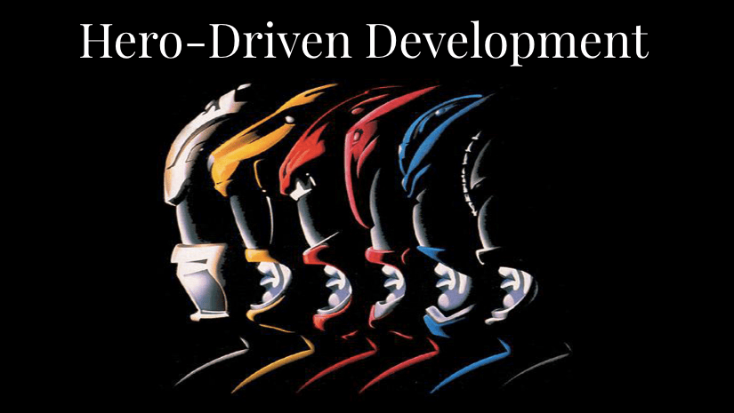 Hero Driven Development